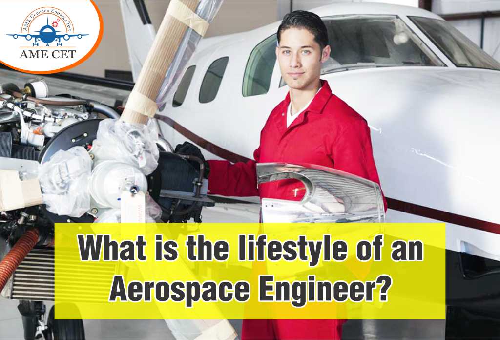What is the lifestyle of an Aerospace Engineer?